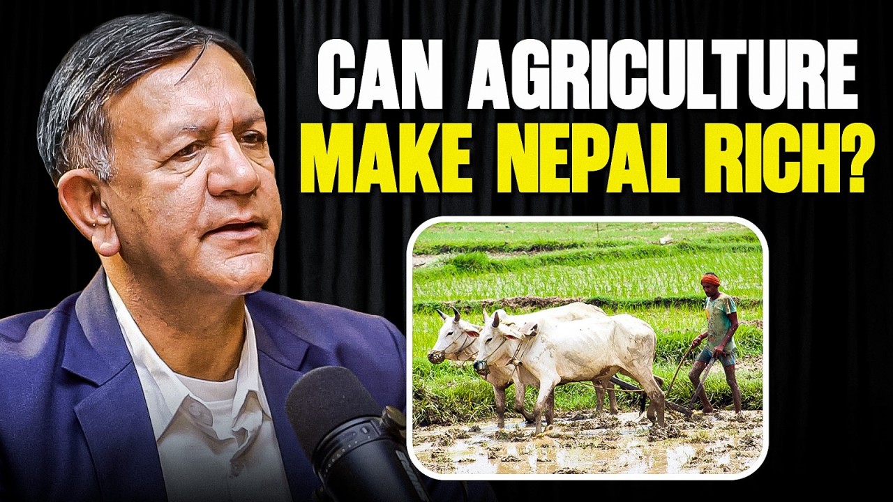 Can Agriculture Make Nepal Rich? | Yubaraj Sangroula | Sushant Pradhan Podcast