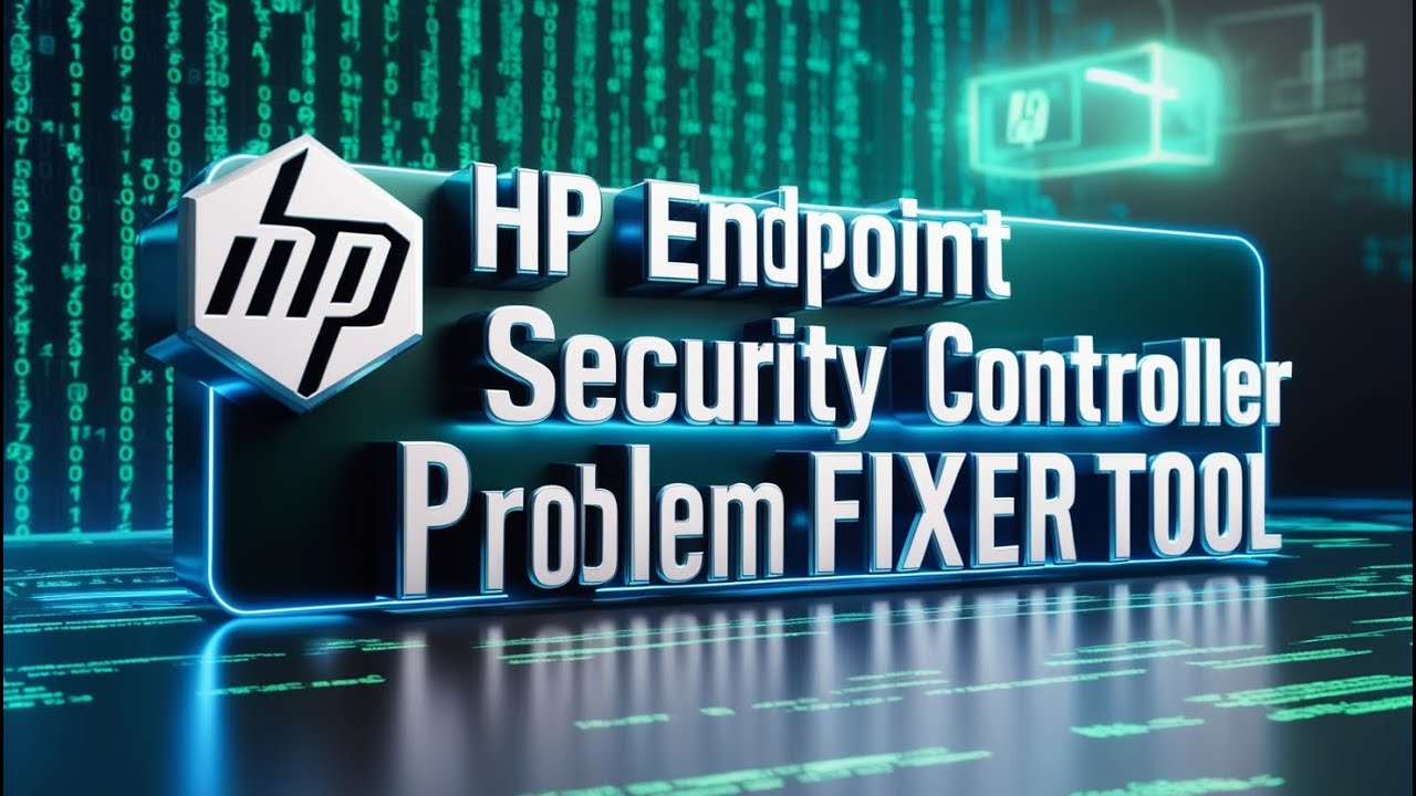 HP ENDPOINT SECURITY CONTROLLER PROBLEM FIXER TOOL