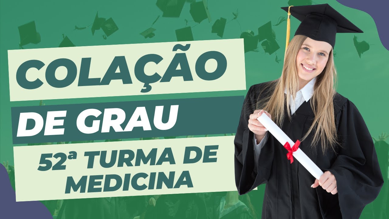 Colação de Grau - Turma 52ª de Medicina