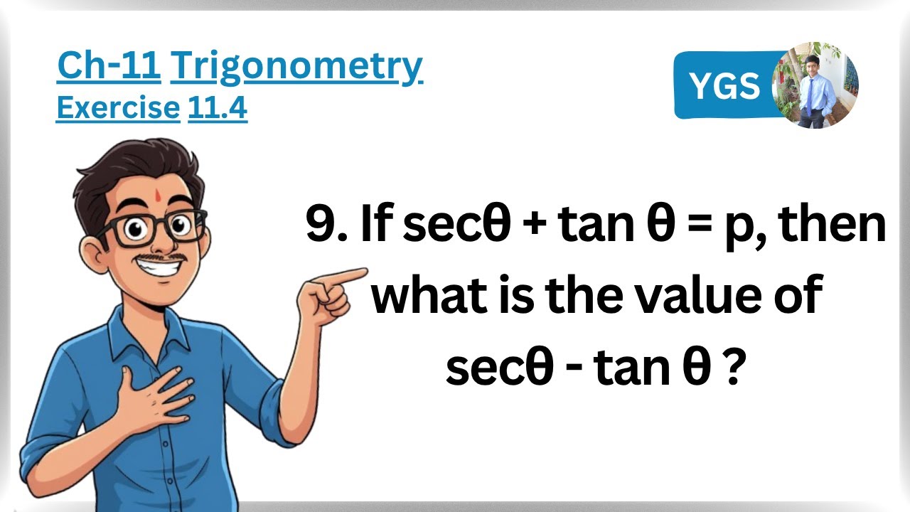 9. If secθ + tan θ = p, then what is the value ofsecθ - tan θ ? | Class 10 Trigonometry | Gyan Sagar