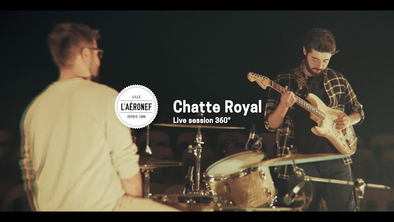 Chatte Royal - Livesession @L'Aeronef