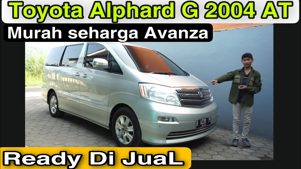 TOYOTA ALPHARD G 2.4 2004 AT ~ NYAMAN MURAH SEHARGA AVANZA