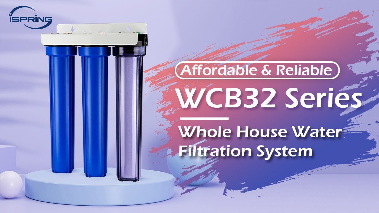 Affordable Whole House Water Filter System | iSpring WCB32 Series