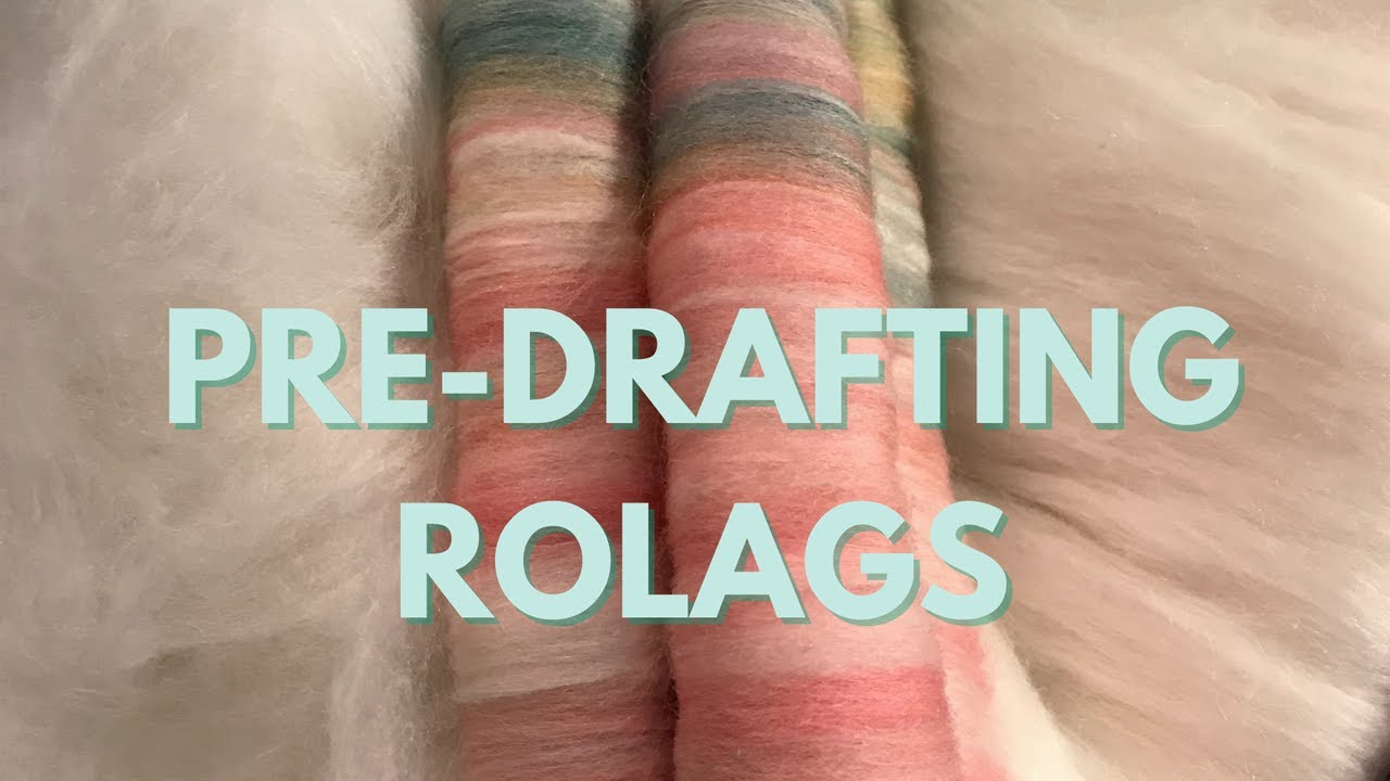 Pre-Drafting: Rolags