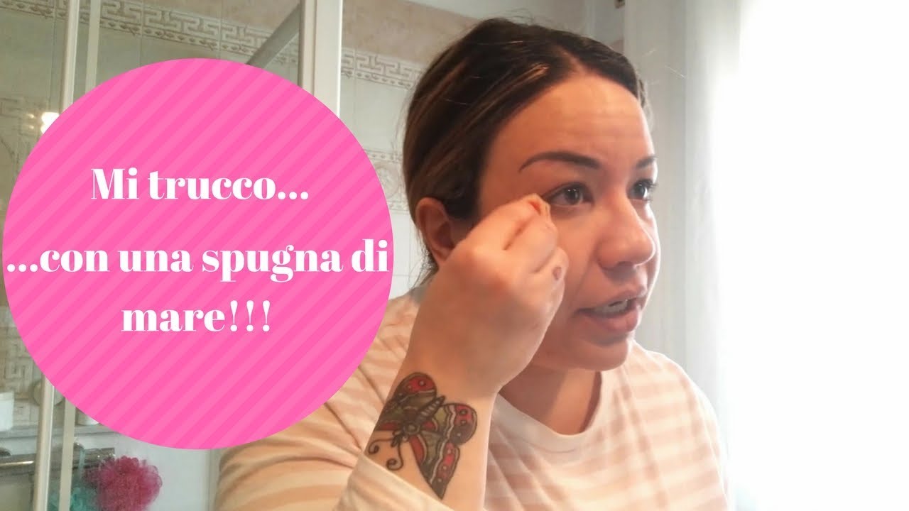 MI TRUCCO CON UNA SPUGNA DI MARE!