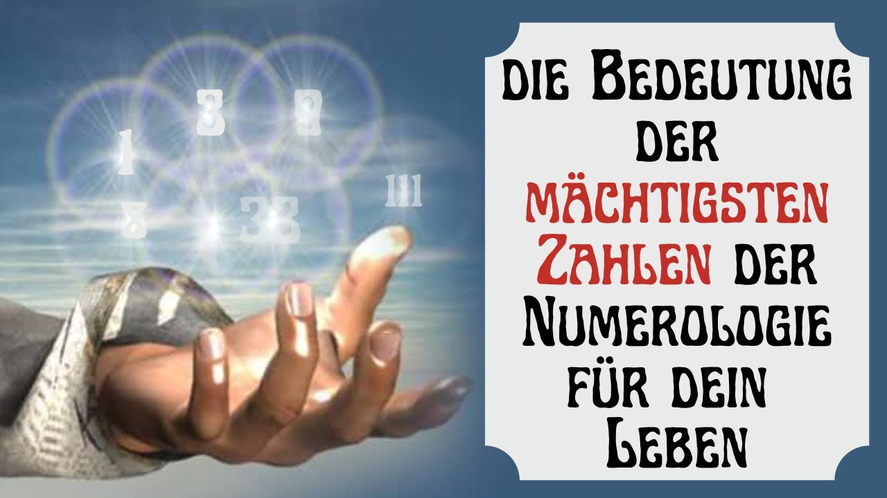 DU wirst erstaunt sein über die Bedeutung der mächtigsten Zahlen der Numerologie für dein Leben
