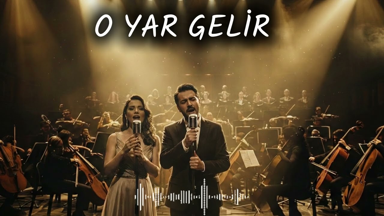 O Yar Gelir | Senfonik Anadolu &ndash; Senfonik Opera D&uuml;zenlemesi