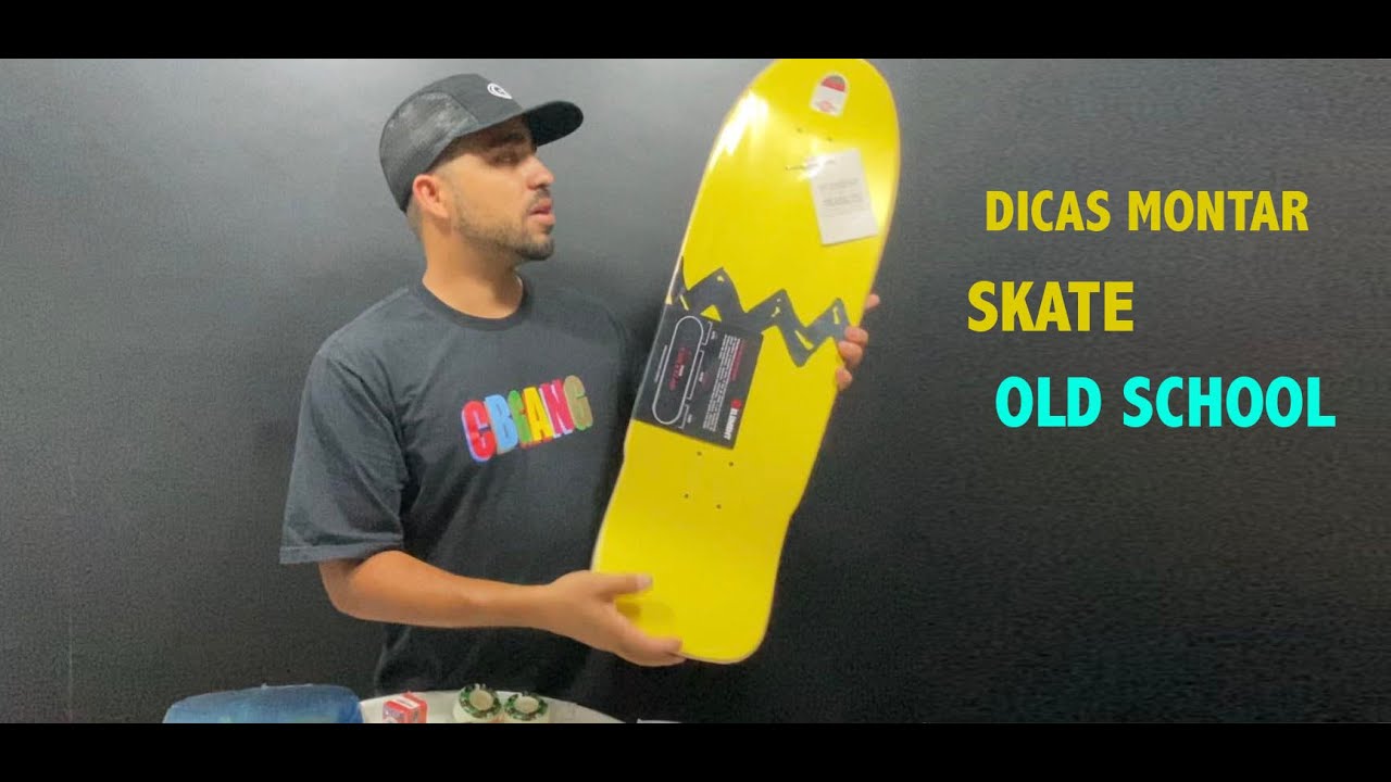 Dicas montar skate Old School - cbskateshop.com.br