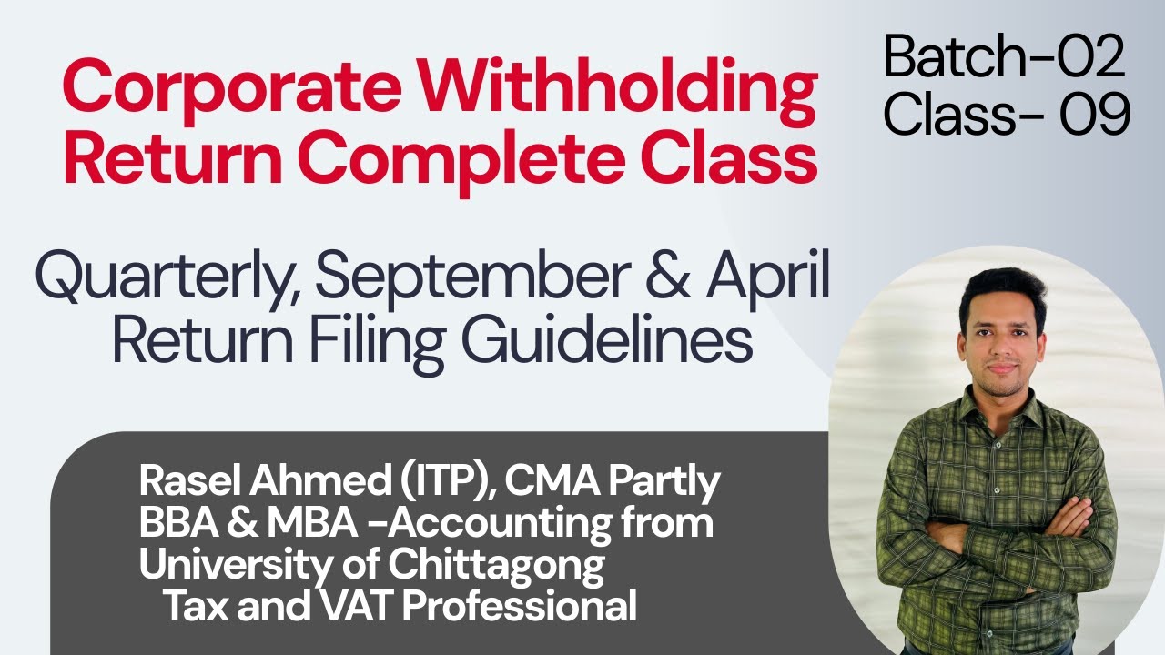 Corporate Withholding Return Complete Class | Quarterly, September & April Return Filing Guidelines