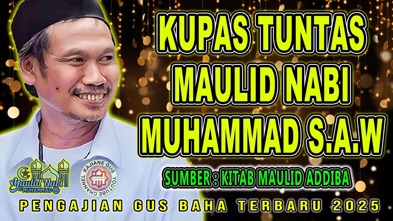 GUS BAHA PENGAJIAN TENTANG MAULID NABI MUHAMMAD S.A.W || #gusbahaterbaru #maulidnabi 