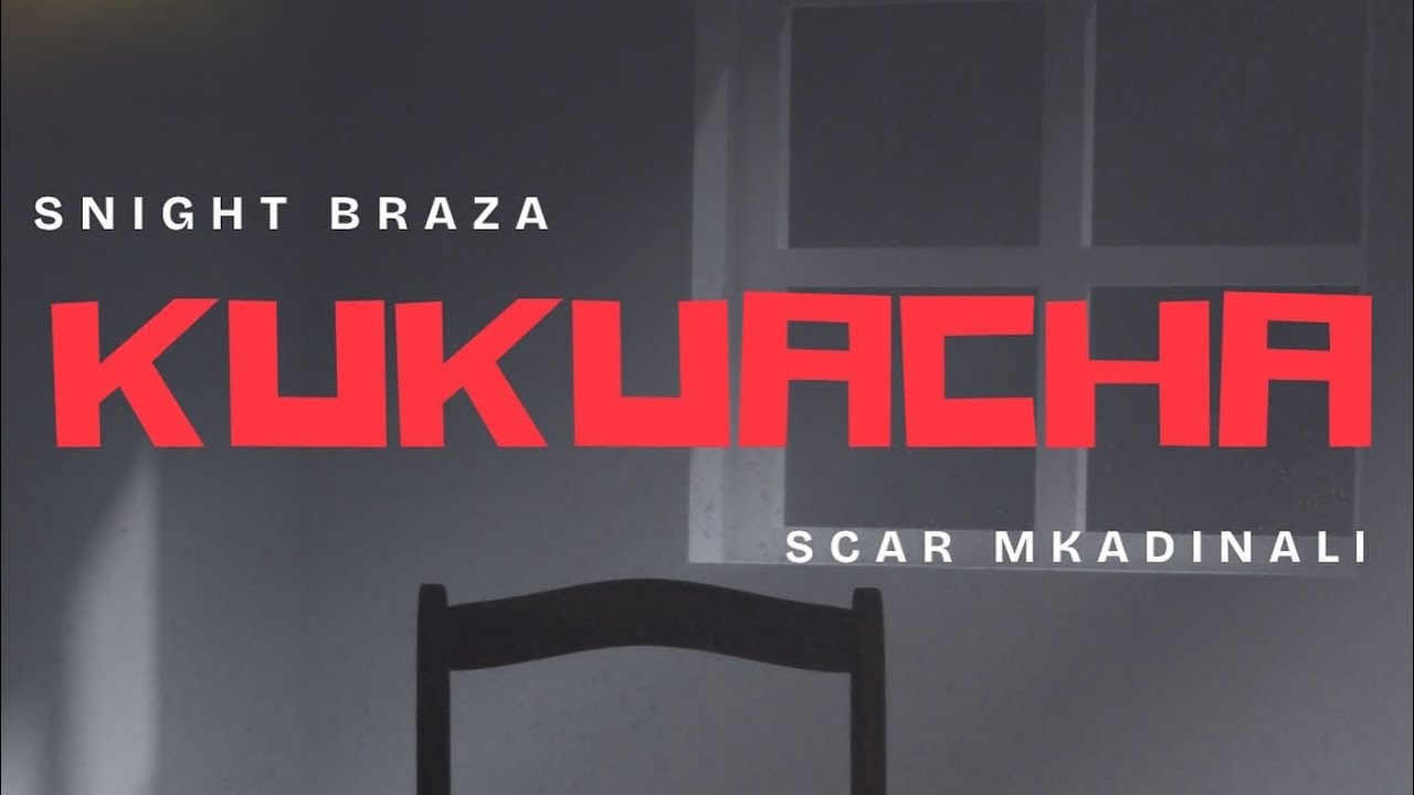 Snight Braza ft Scar Mkadinali - Kukuacha ( Official Lyric video) 