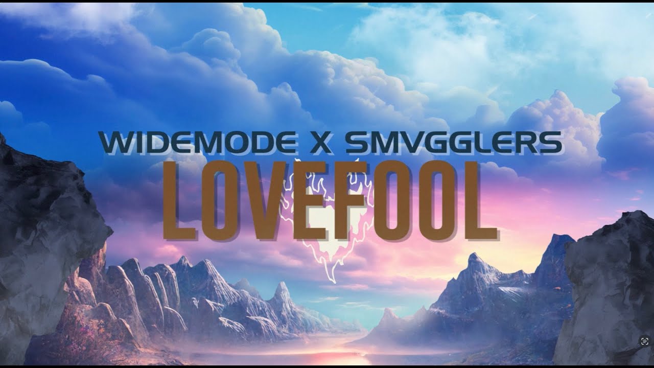 Widemode x SMVGGLERS-Lovefool (Official Lyric Video)