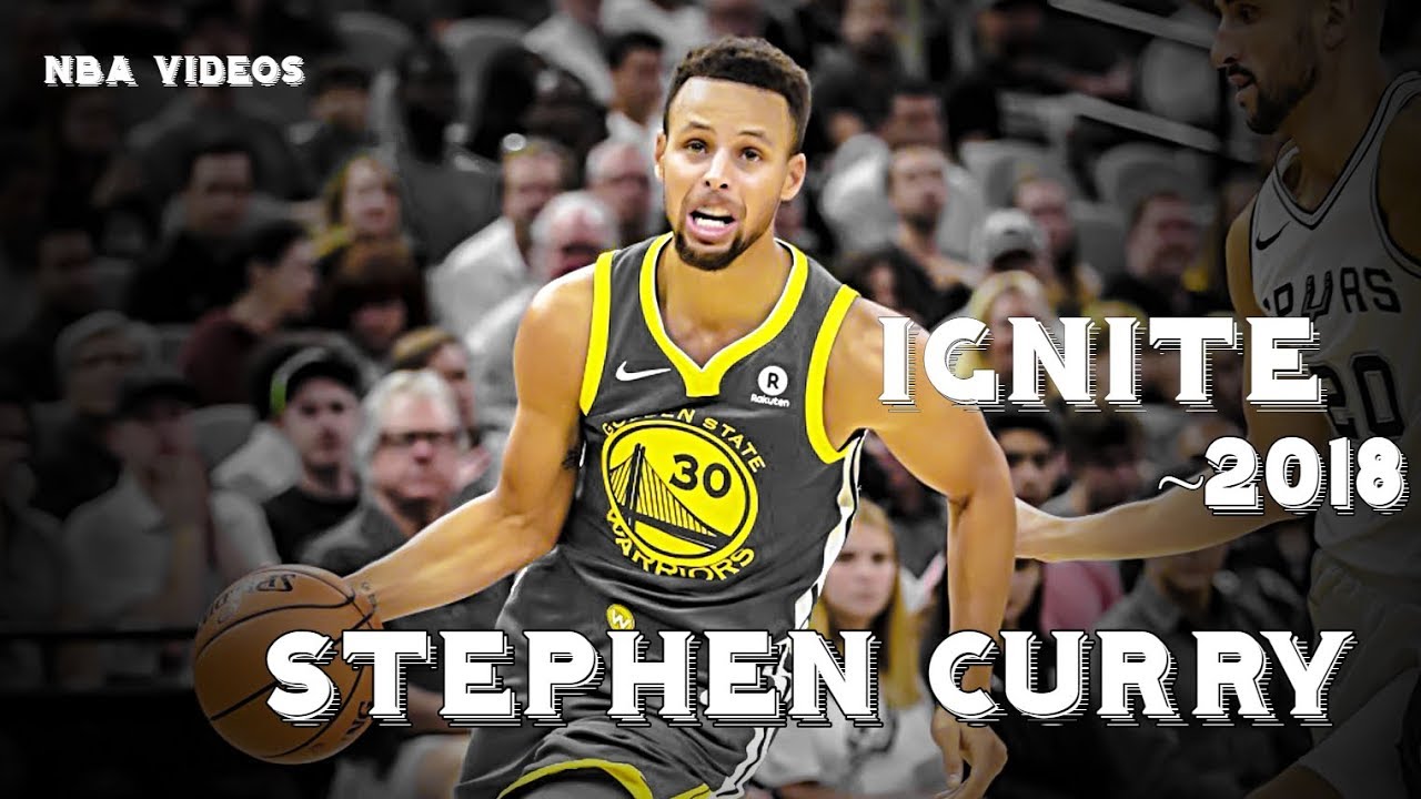 Stephen Curry Mix 2018 - Ignite - NBA VIDEOS