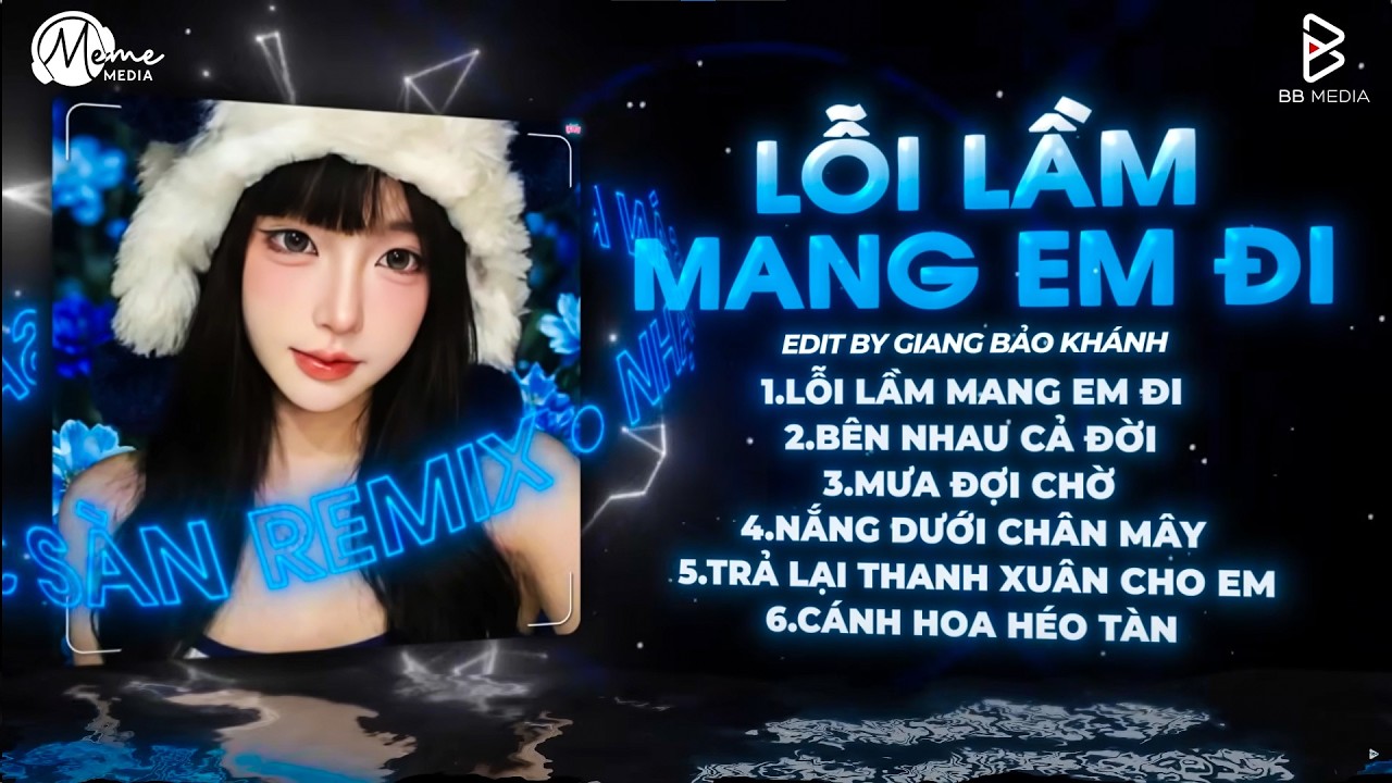 Lỗi Lầm Em Mang Đi Remix (Bản Hot TikTok) - Anh Không Biết Người Ấy Sẽ Yêu Em Như Thế Nào Remix 2026