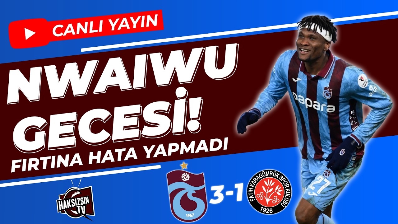 NWAIWU ALEV ALDI | TRABZONSPOR: 3 - KARAGÜMRÜK: 1 MAÇ SONU DEĞERLENDİRMESİ...