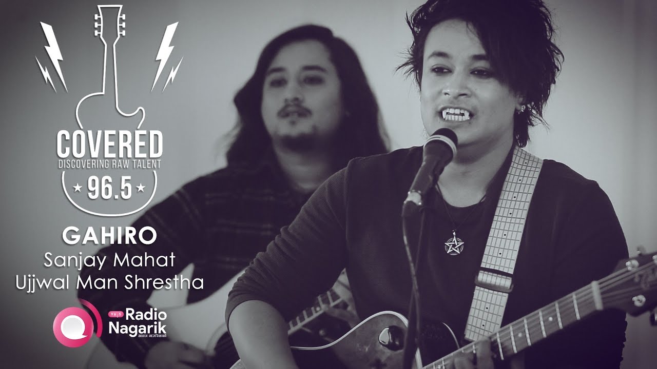 COVERED Season1 - Ep.8: Gahiro | Sanjay Mahat & Ujjwal Man Shrestha / (Monkey Temple Cover)