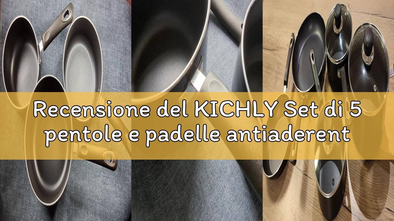 Recensione del KICHLY Set di 5 pentole e padelle antiaderenti adatte per piano cottura a induzione c
