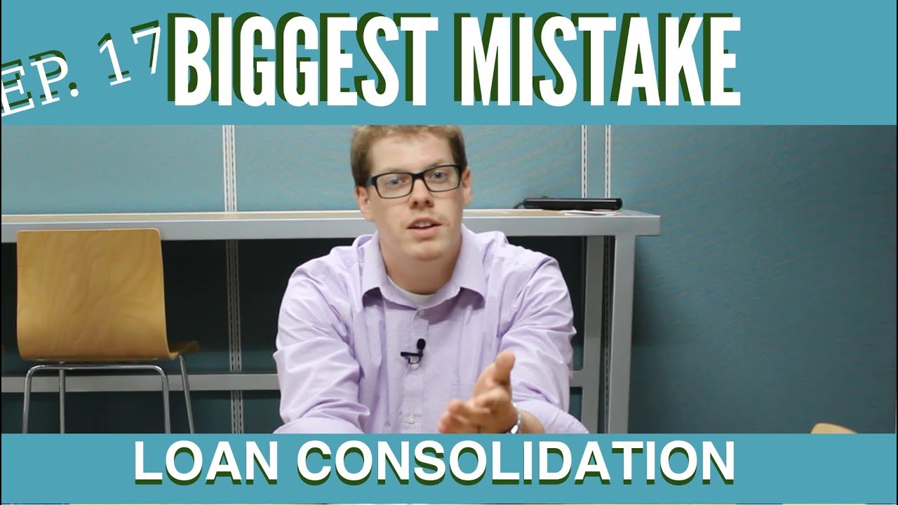 Biggest Mistake with Student Loan Consolidation