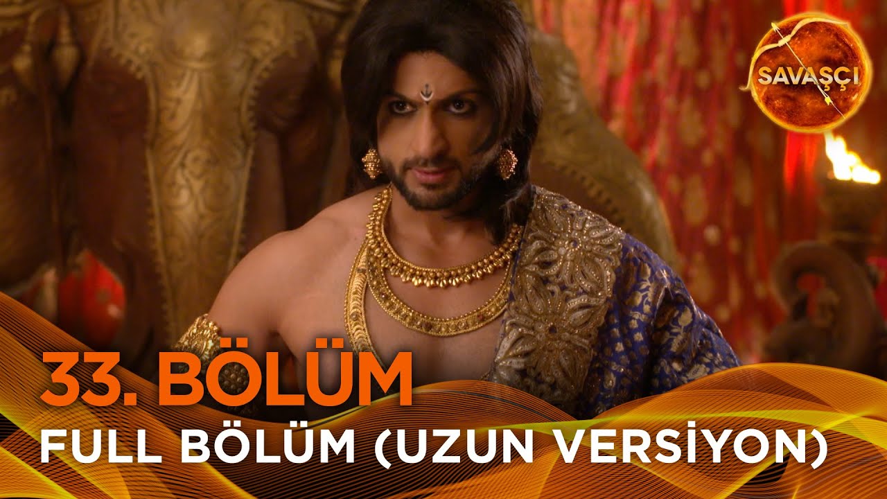 Savaşçı Hint Dizisi 33. Bölüm (Uzun Versiyon)