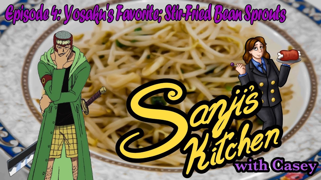 Yosaku's Favorite; Stir-Fried Bean Sprouts- Sanji's Kitchen with Casey
