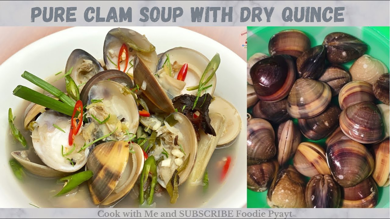Sour and Spicy Pure Clam Soup with Dry Quince ဂုံး ချဉ်စော်ကားသီး ချဉ်စပ်ဟင်းရည်