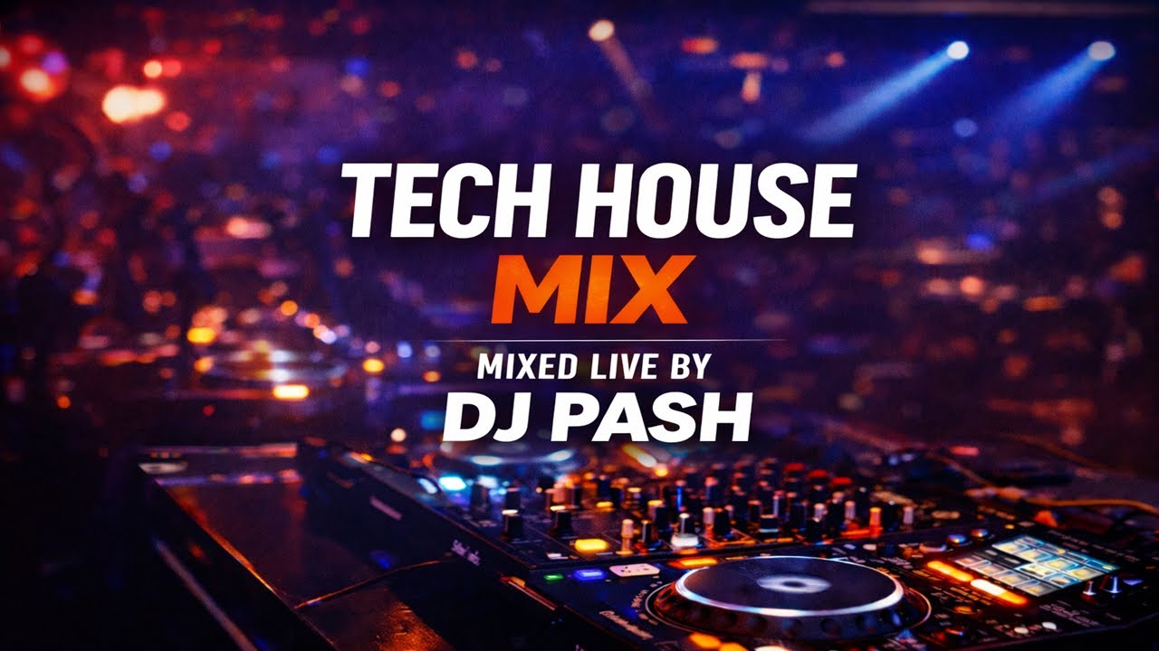 Tech House Mix 2026 | Club & Festival Vibes | Mixed Live by DJ PASH