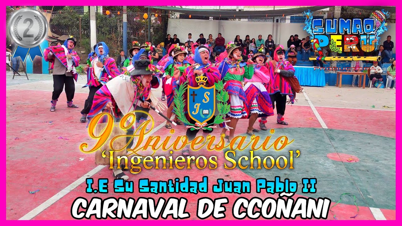 Carnaval de Ccoñani - Ayacucho | I.E N.146 Su Santidad Juan Pablo II || '9no Aniv.Ingenieros School'