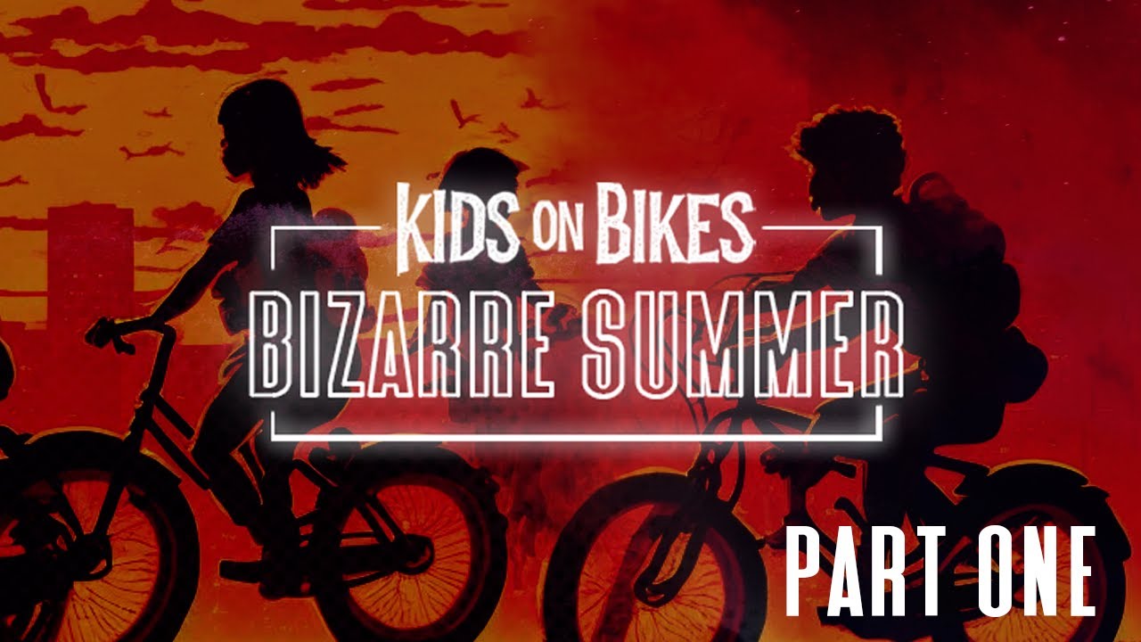 Kids on Bikes TTRPG | Bizarre Summer | Part One