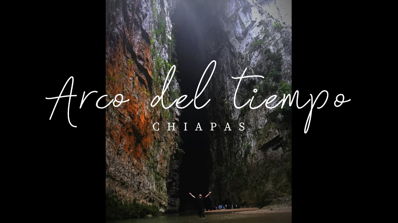 ⛰️El Arco del tiempo⏳Chiapas MX | AVENTURA ¡¡GARANTIZADA!!