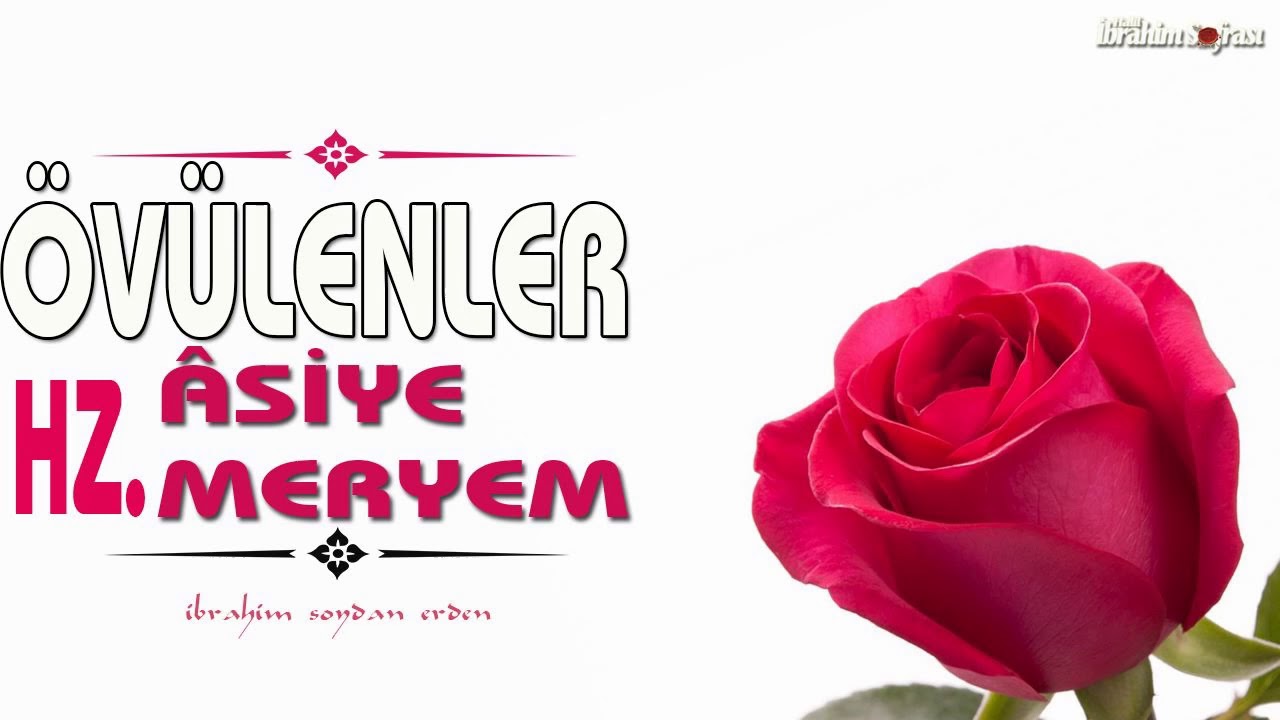 Hz.Meryem ve Hz.Âsiye (r.a) | İbrahim Soydan Erden