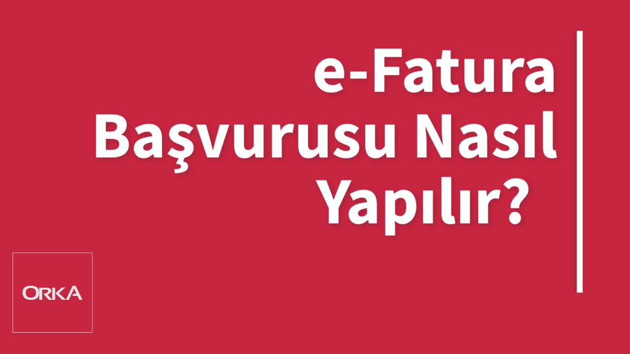 [ICE-13911] e-Fatura Başvurusu Nasıl Yapılır?