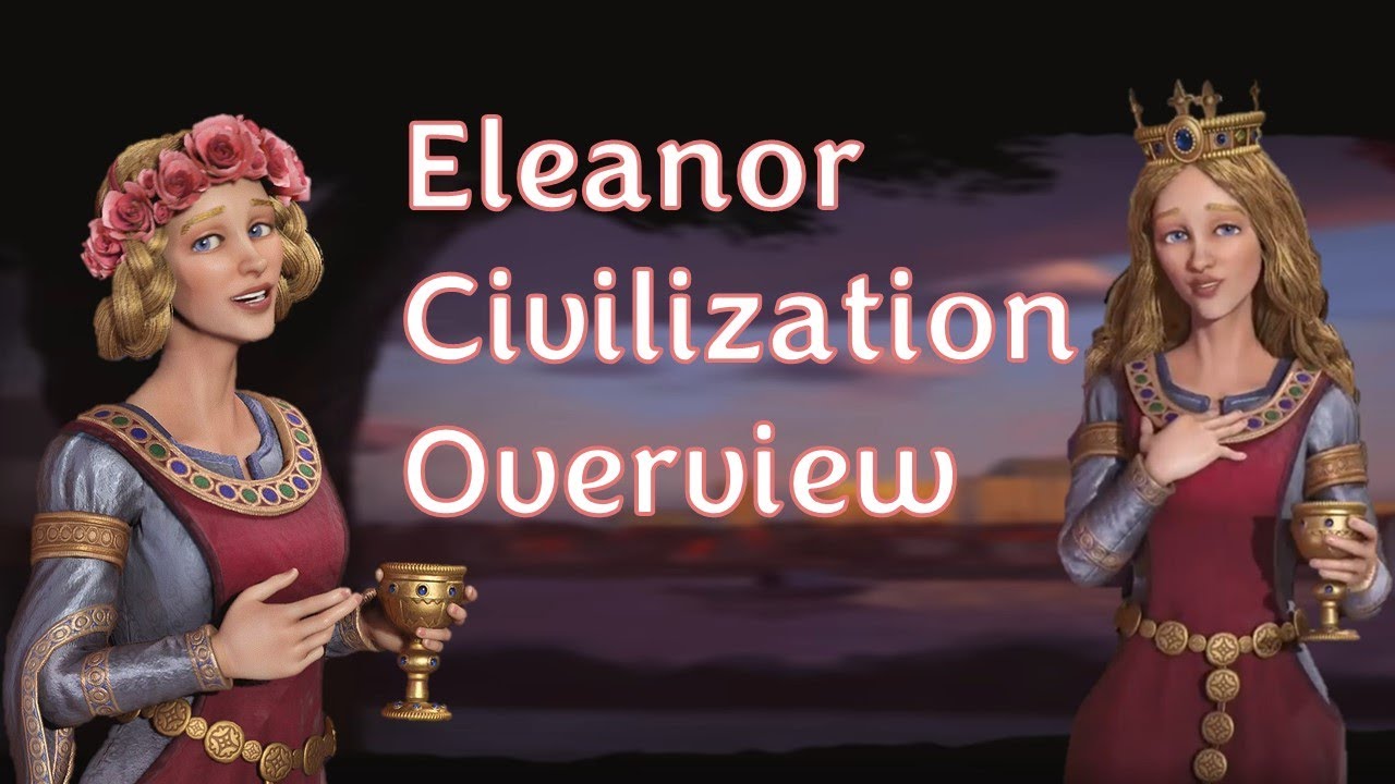 Civ 6 Leader Overviews: How to Play Eleanor of Aquitaine
