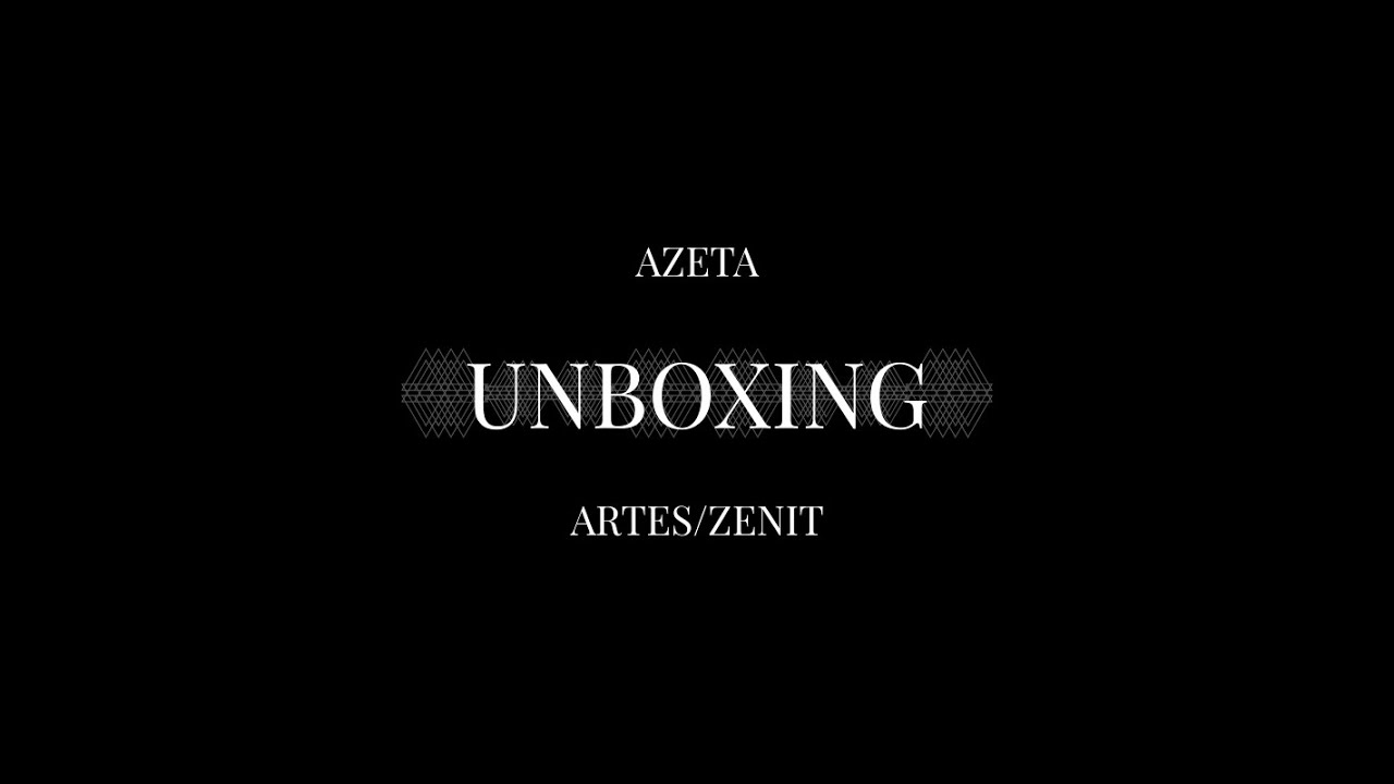 01. UNBOXING / AZETA