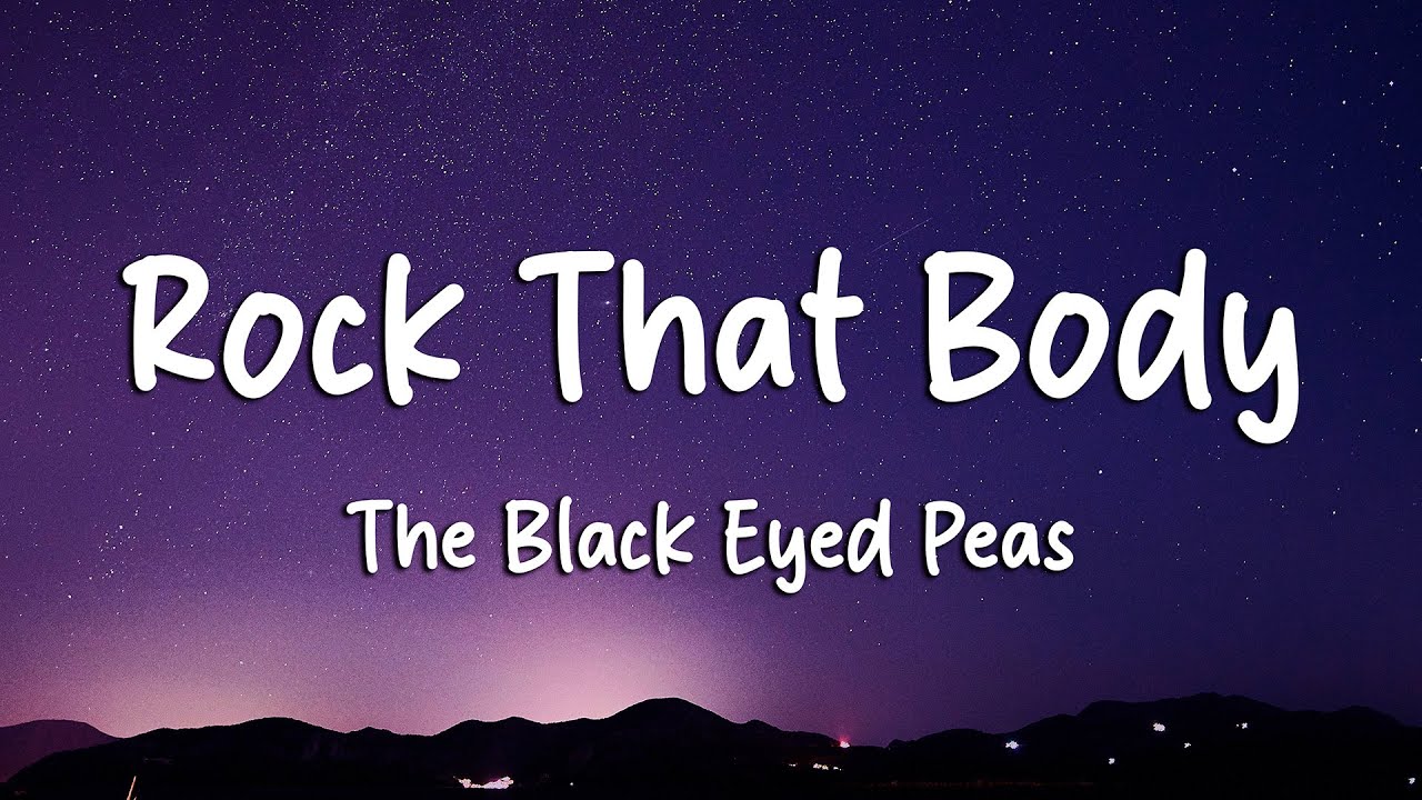 The Black Eyed Peas - Rock That Body (Lyrics)