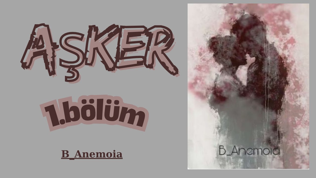 AŞKER I1.Bölüm I