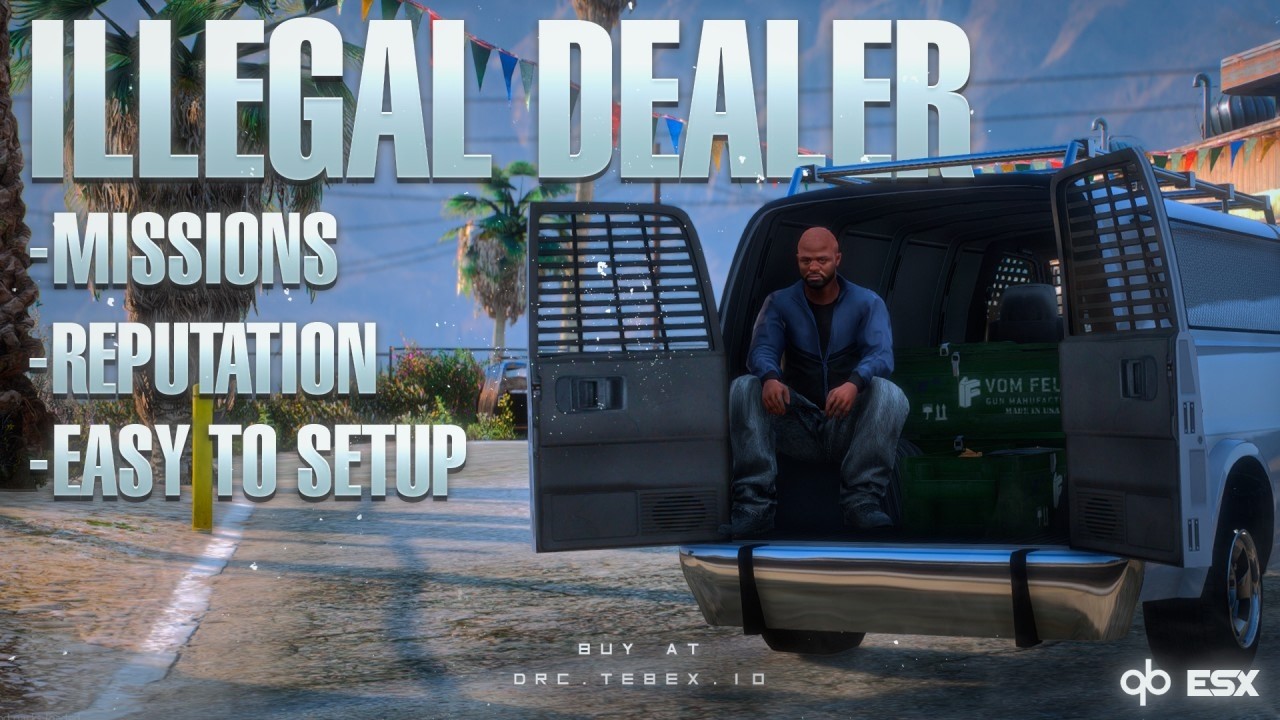 [QB, QBOX, ESX] FIVEM ILLEGAL DEALER| SHOWCASE | TEBEX! | ADVANCED
