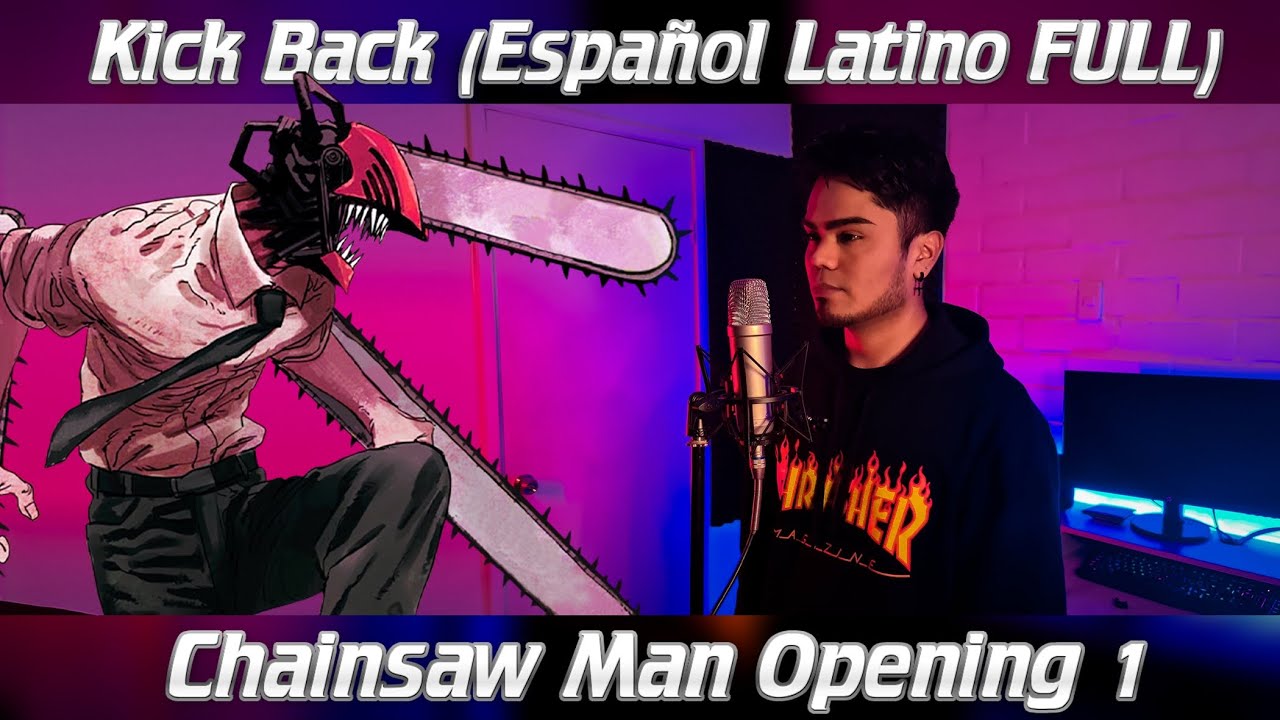 Alan Rojas - Kick Back (Versión Full Español Latino) Chainsaw Man OP
