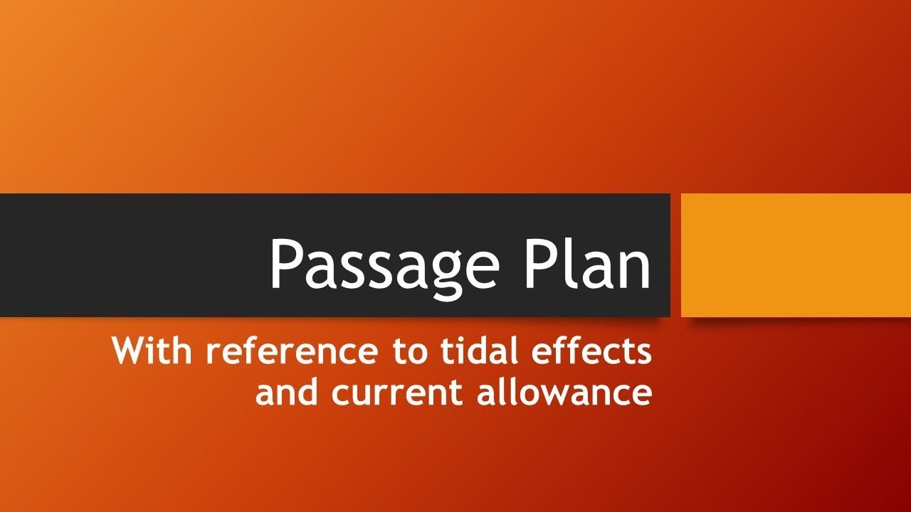 Passage Plan with reference to tidal effects and current allowance