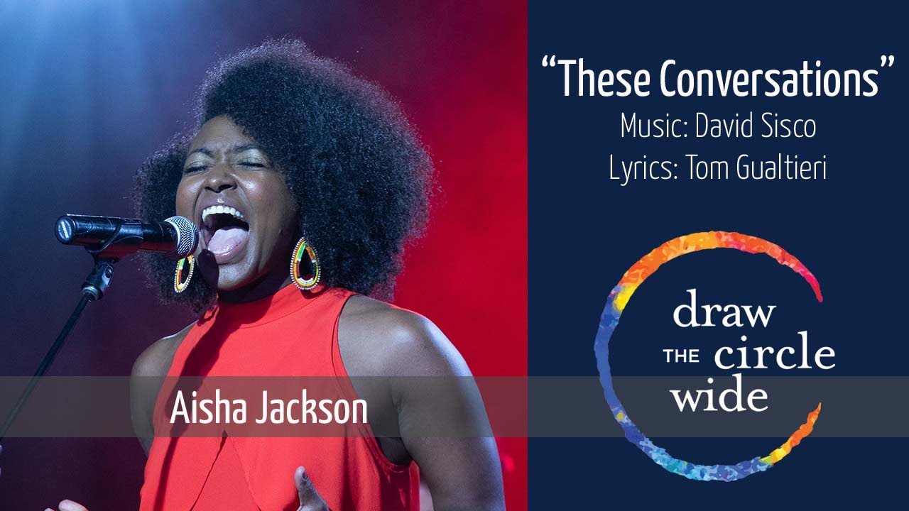 Draw the Circle Wide, Ser. 2, Ep. 1 Song: Aisha Jackson - "These Conversations"