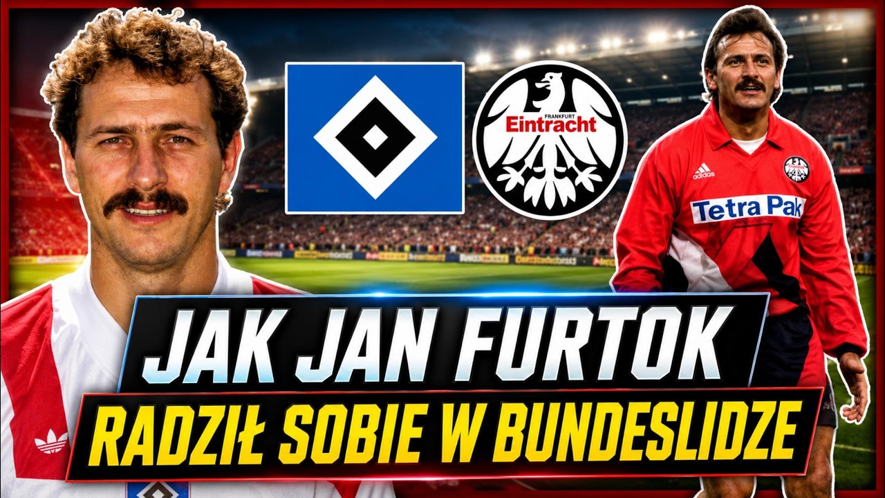 Jak Jan Furtok radził sobie w Bundeslidze (1988-1995)