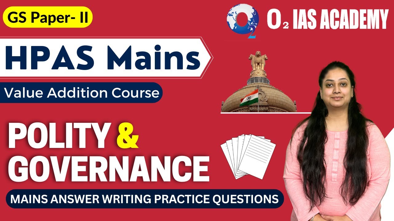 HPAS Mains GS Paper II: Polity & Governance - Mains Answer Writing Practice Questions