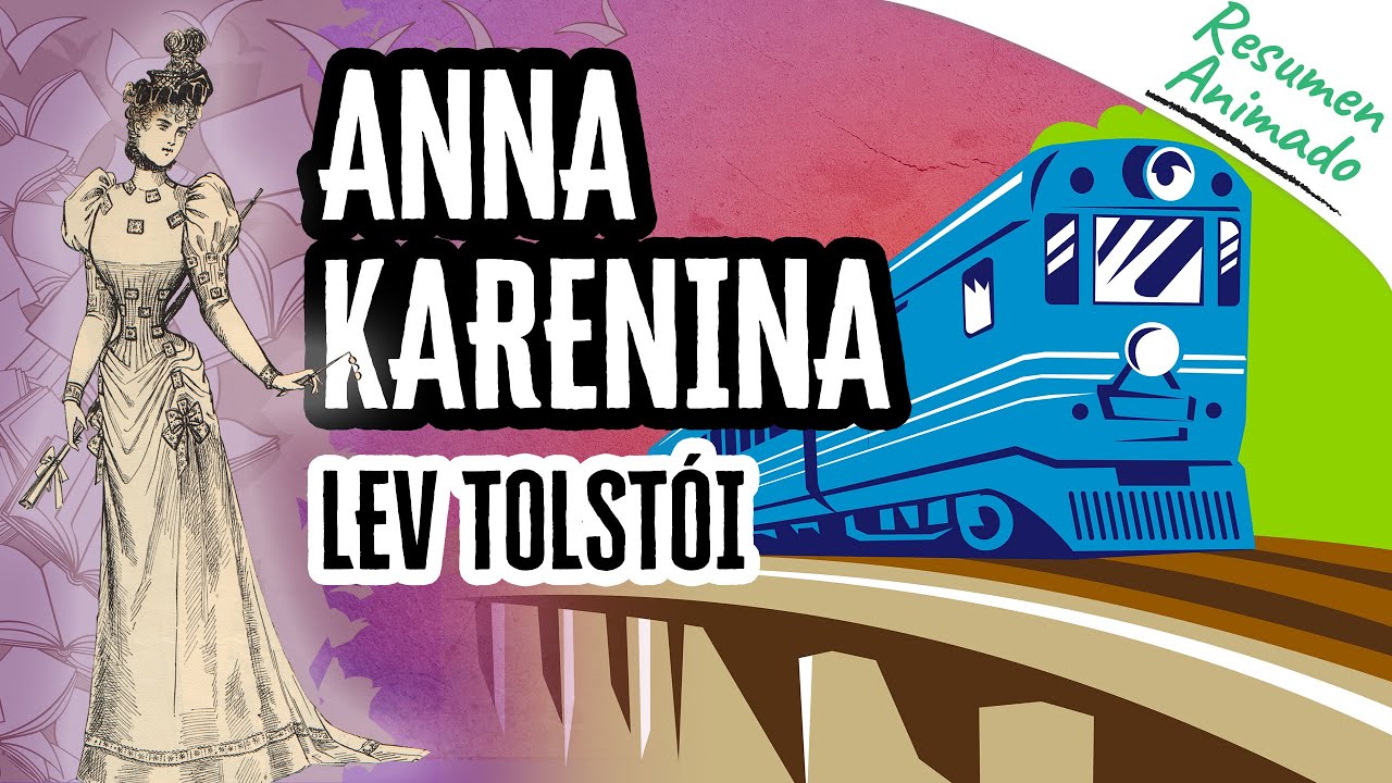Anna Karenina de Lev Tolst&oacute;i | Res&uacute;menes de Libros