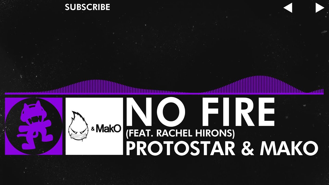 [Dubstep] - Protostar & MakO - No Fire (feat. Rachel Hirons) [Monstercat Release]