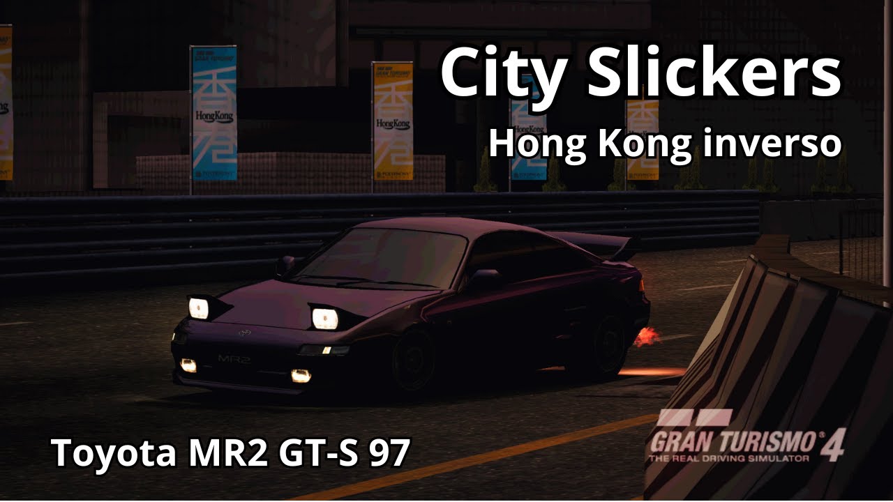 GRAN TURISMO 4 | City Slickers - Hong Kong Inverso | Toyota MR2 GT-S 97