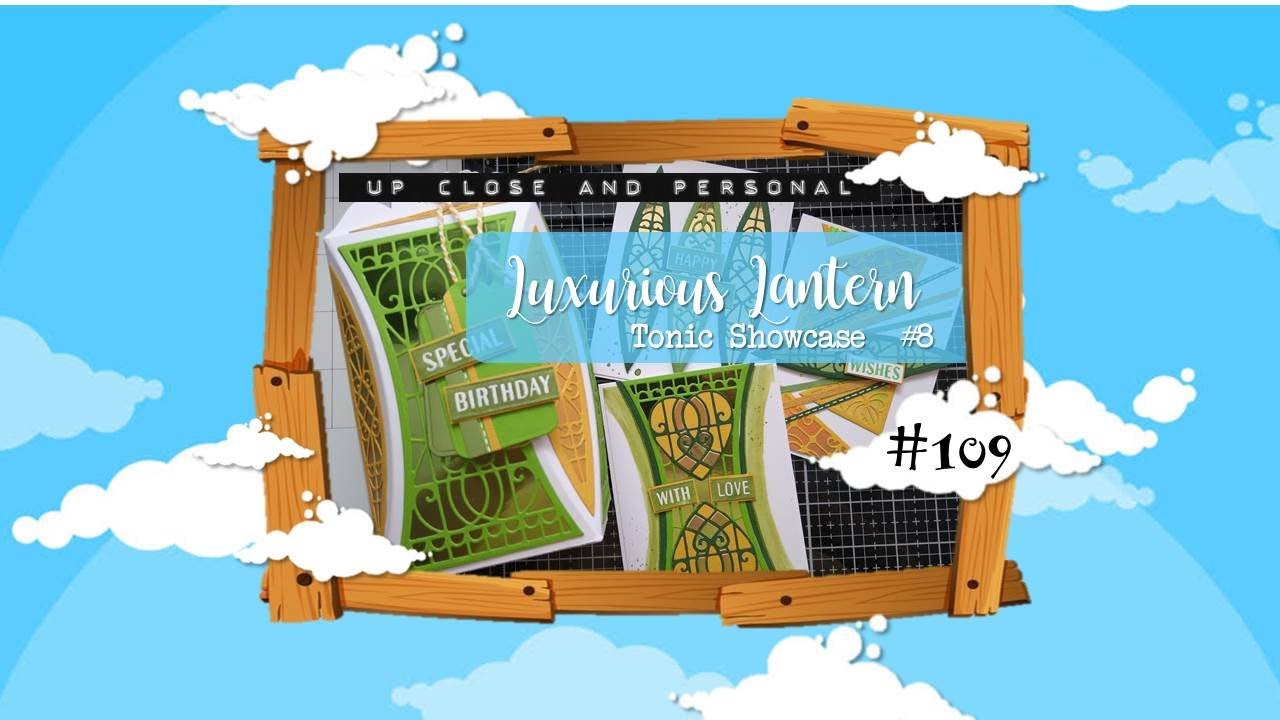 Up Close & Personal #109 - Tonic Showcase #8 - Luxurious Lantern :D