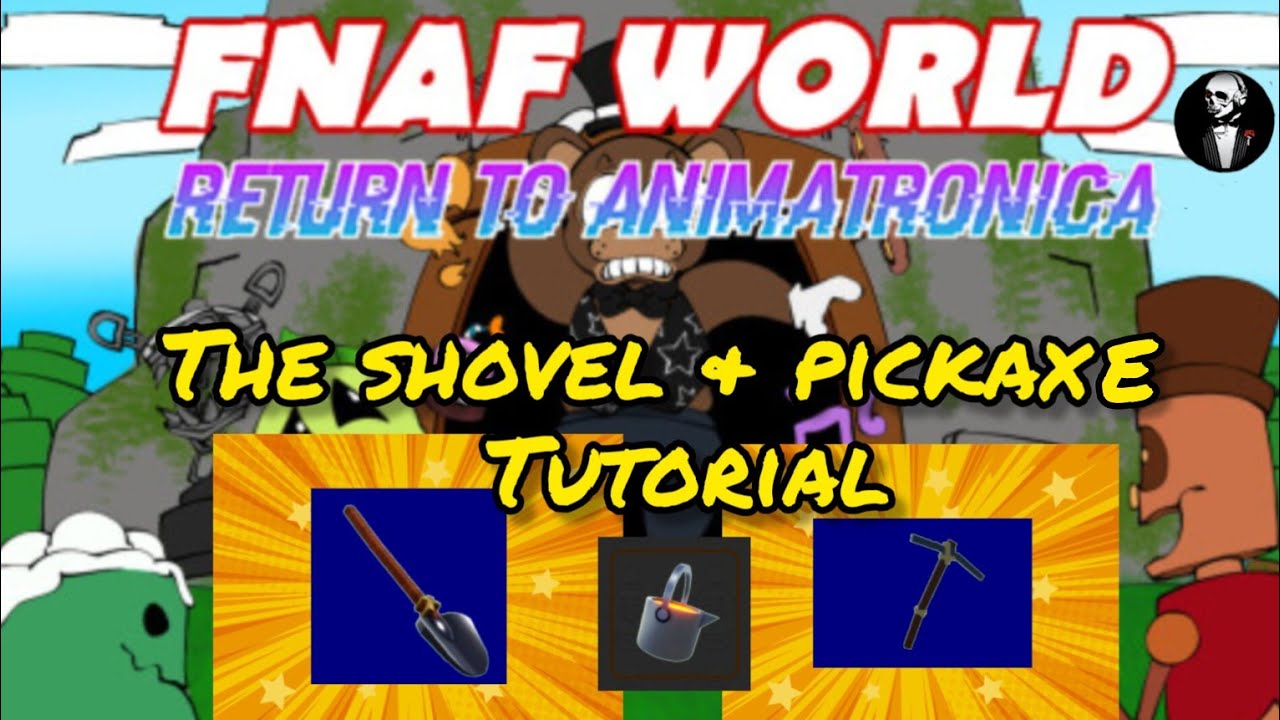 FNAF world return to Animatronica get shovel & pickaxe Tutorial