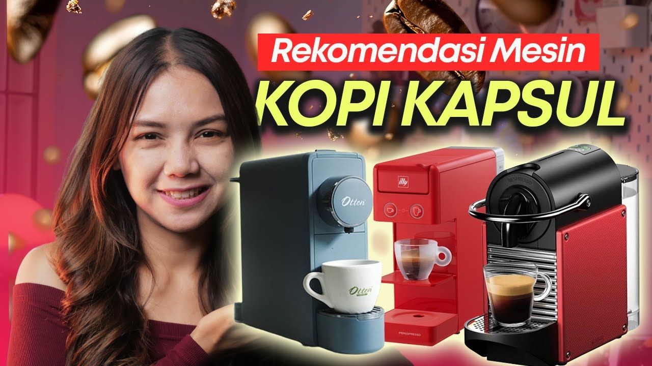 7 MESIN KOPI KAPSUL NESPRESSO TERBAIK (TERBARU TAHUN 2025)