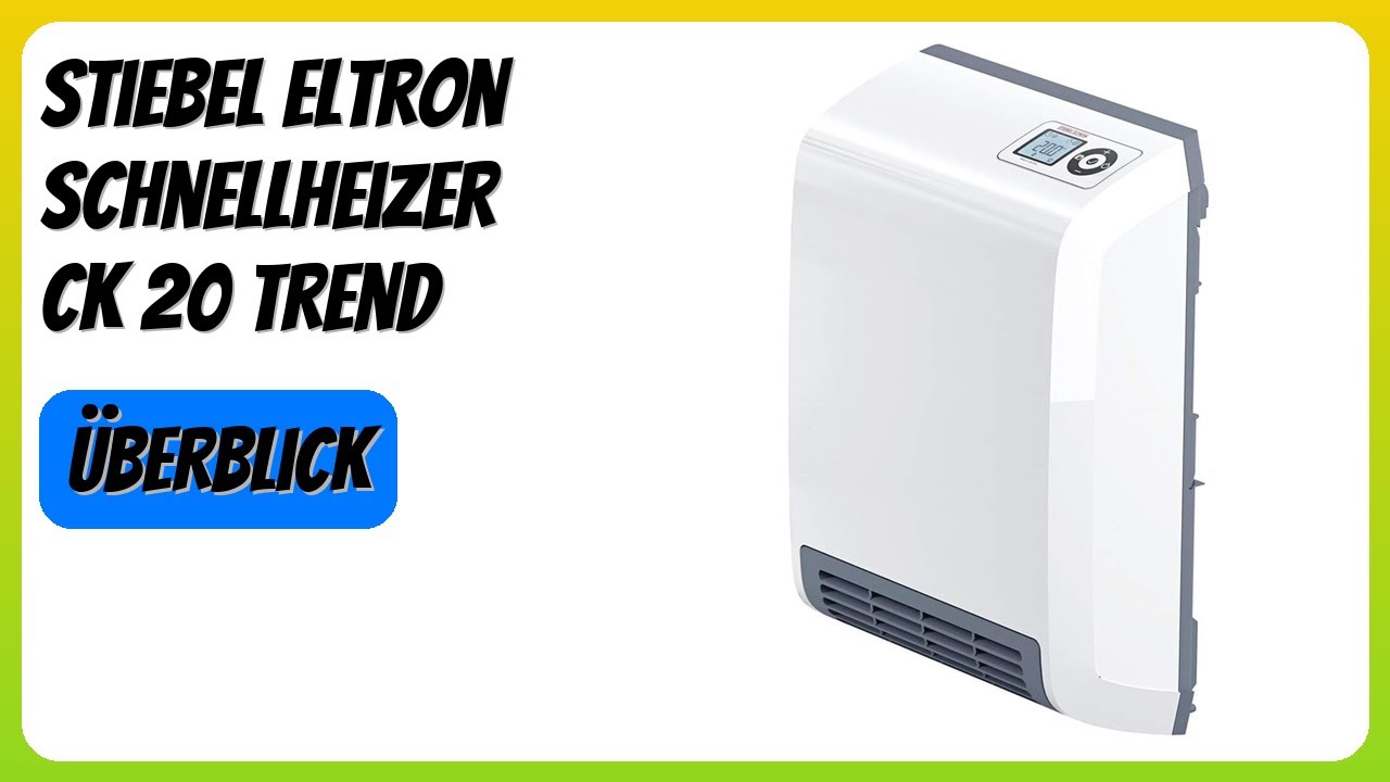 BEWERTUNG (2026): Stiebel Eltron Schnellheizer CK 20 Trend. Infos