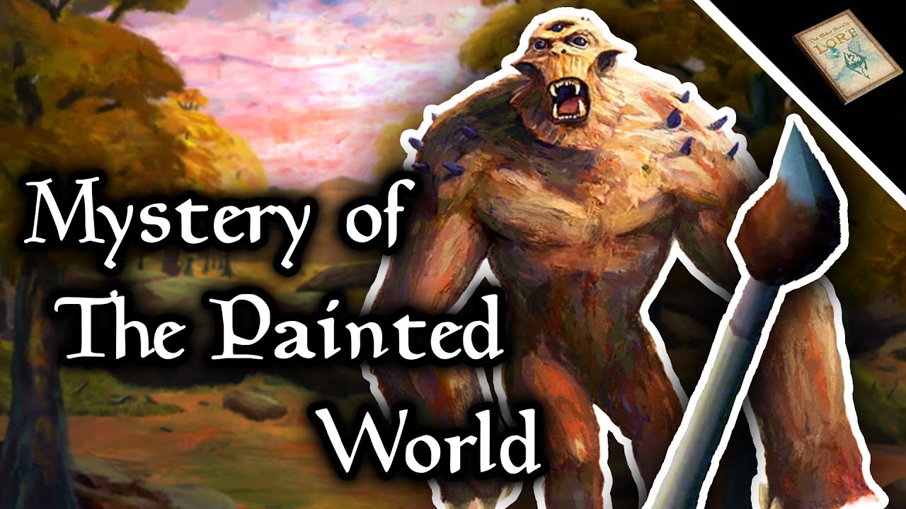 The Mysteries of Oblivion's Painted World - The Elder Scrolls Lore