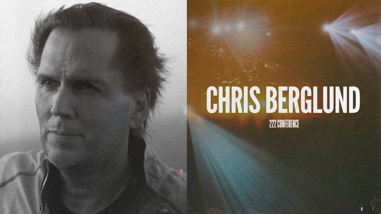 222 Conference | Friday Morning | Chris Berglund